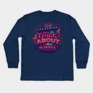 Creativity Is Think about New Ideas Kids Long Sleeve T-Shirt